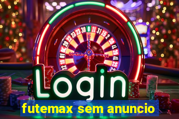 futemax sem anuncio